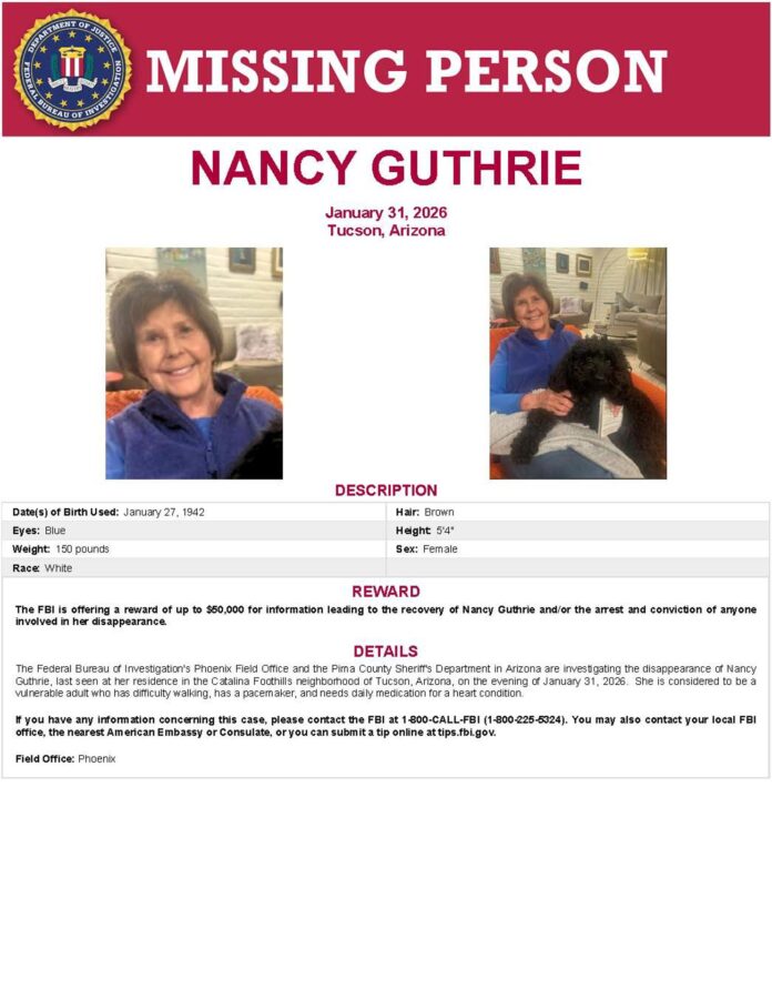 Fotografía cedida por el FBI que muestra el cartel de búsqueda de Nancy Guthrie, la mujer de 84 años desaparecida desde la noche del sábado 31 de enero en la ciudad de Tucson, Arizona (Estados Unidos). EFE/FBI /SOLO USO EDITORIAL /NO VENTAS /SOLO DISPONIBLE PARA ILUSTRAR LA NOTICIA QUE ACOMPAÑA /CRÉDITO OBLIGATORIO
